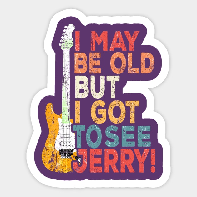 i may be old but i got to see Jerry! Sticker by HannessyRin